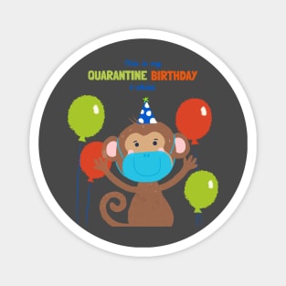 this is my quarantine birthday, social distancing, covid 19, stay home Magnet